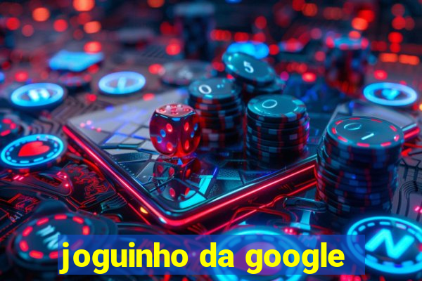 joguinho da google